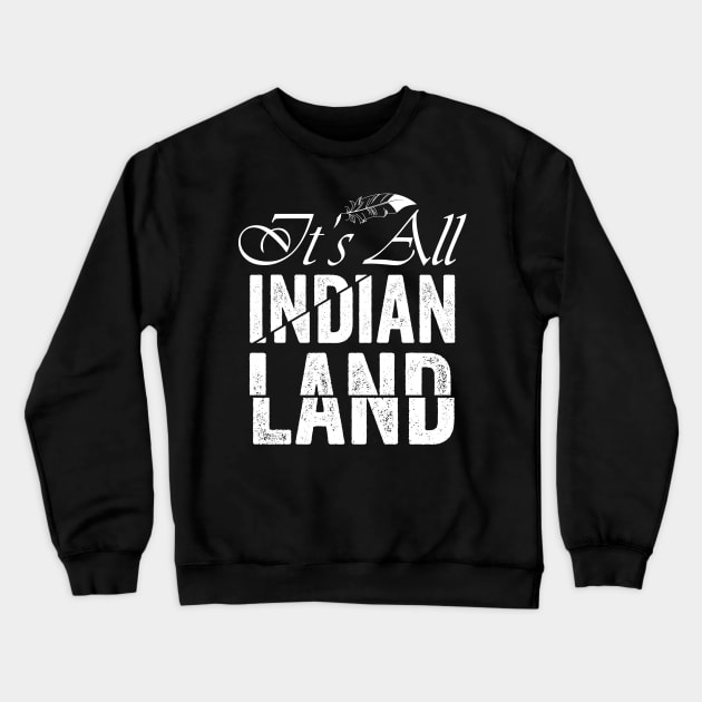 It's All Indian Land Anti Columbus Day Native American Day Crewneck Sweatshirt by Horisondesignz